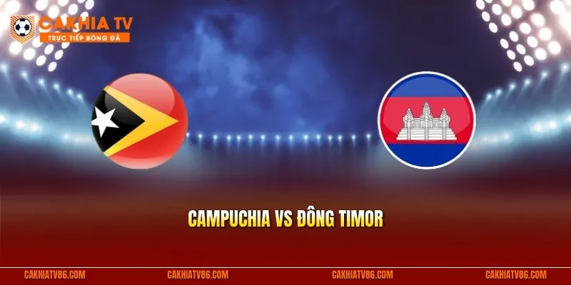Campuchia vs Đông Timor 3/8: Nhận định, soi kèo AFF Cup 2026 – Chủ nhà buộc phải thắng