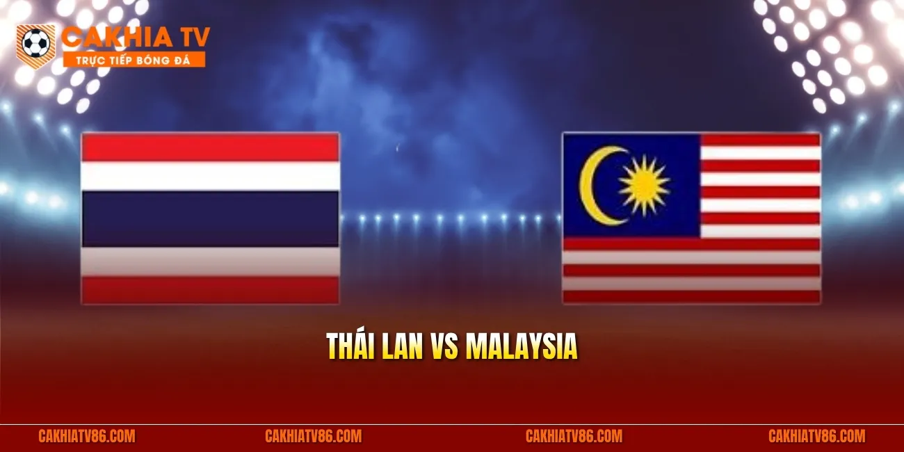 Nhận định Thái Lan vs Malaysia 20h00 ngày 1/8: Đại chiến ngôi đầu bảng B ASEAN Cup 2026